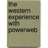 The Western Experience with Powerweb by William Chambers