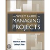 The Wiley Guide To Managing Projects by Jeffrey K. Pinto