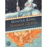 The Winter King And The Summer Queen by Mary Lister
