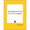 The Wisdom Of Isis Or Of The Serpent by Karl Anderson