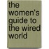 The Women's Guide To The Wired World
