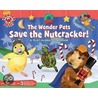 The Wonder Pets Save the Nutcracker! by Unknown