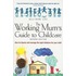 The Working Mum's Guide To Childcare