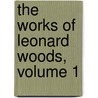 The Works Of Leonard Woods, Volume 1 by Leonard Woods