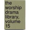 The Worship Drama Library, Volume 15 door Mike Gray