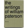 The Writings Of William Paterson ... door William Paterson