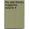 The Yale Literary Magazine, Volume 4 door Onbekend