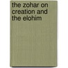 The Zohar On Creation And The Elohim door Helene Petrovna Blavatsky