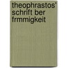 Theophrastos' Schrift Ber Frmmigkeit door Theophrastus