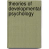 Theories of Developmental Psychology door Patricia H. Miller