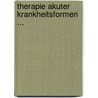 Therapie Akuter Krankheitsformen ... door Hartmann Franz Hartmann