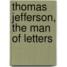 Thomas Jefferson, The Man Of Letters door Lewis Henry Boutell