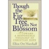Though The Fig Tree Does Not Blossom door Ellen Ott Marshall