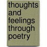 Thoughts And Feelings Through Poetry by Michele Ellis