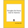 Thoughts On Poetry And Its Varieties by John Stuart Mill