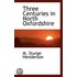 Three Centuries In North Oxfordshire