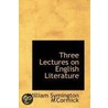 Three Lectures On English Literature door Sir William Symington M'Cormick