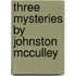 Three Mysteries By Johnston Mcculley