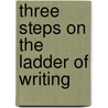 Three Steps On The Ladder Of Writing by Susan Sellers
