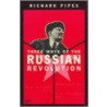 Three Whys Of The Russian Revolution by Richard Pipes