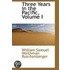 Three Years In The Pacific, Volume I