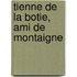 Tienne de La Botie, Ami de Montaigne