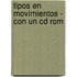 Tipos En Movimientos - Con Un Cd Rom