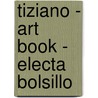 Tiziano - Art Book - Electa Bolsillo door Tiziano