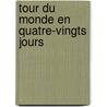 Tour Du Monde En Quatre-Vingts Jours door Jules Vernes