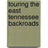 Touring the East Tennessee Backroads door Carolyn Sakowski