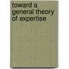 Toward A General Theory Of Expertise door K. Anders Ericsson