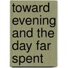 Toward Evening and the Day Far Spent door Stephen Frech