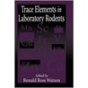Trace Elements in Laboratory Rodents door Watson