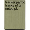 Tracker:parrot Tracks Nf Gr Notes Pk door Kate Ruttle