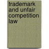 Trademark and Unfair Competition Law by Roger E. Schechter