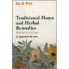 Traditional Home And Herbal Remedies door Jan de Vries