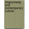 Tragicomedy And Contemporary Culture door Professor John Orr