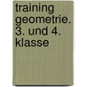 Training Geometrie. 3. und 4. Klasse by Unknown