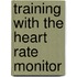 Training with the Heart Rate Monitor