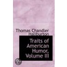 Traits Of American Humor, Volume Iii by Thomas Chandler Haliburton