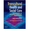 Transcultural Health And Social Care door Irena Papadopoulos