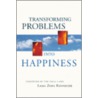 Transforming Problems Into Happiness by Thubten