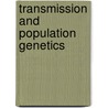 Transmission and Population Genetics by Benjamin Pierce