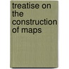 Treatise on the Construction of Maps door William Hughes