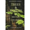 Trees And Shrubs Of British Columbia by T. Christopher Brayshaw