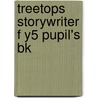 Treetops Storywriter F Y5 Pupil's Bk by Pie Corbett