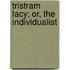 Tristram Lacy; Or, The Individualist