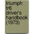 Triumph Tr6 Driver's Handbook (1973)