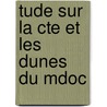 Tude Sur La Cte Et Les Dunes Du Mdoc door Pierre Buffault