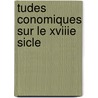 Tudes Conomiques Sur Le Xviiie Sicle door Lon Biollay